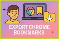 The Easiest Way To Export Your Chrome Bookmarks